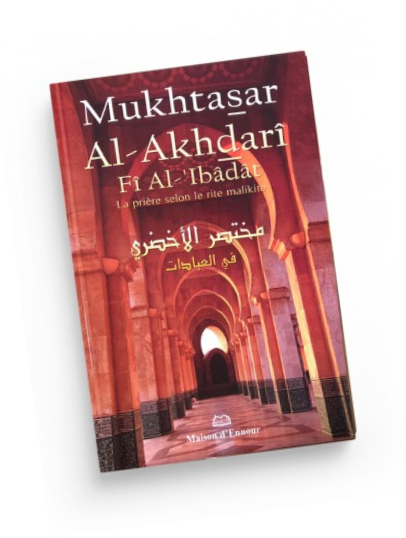 Mukhtasar Al-Akhdarî, la prière selon le rite Malikite
