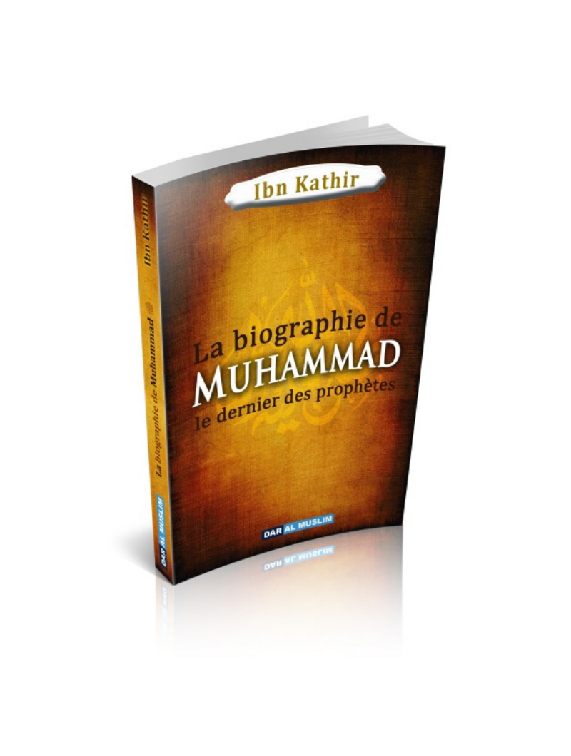 Biographie du Prophète Muhammad saw (Ibn Kathir)