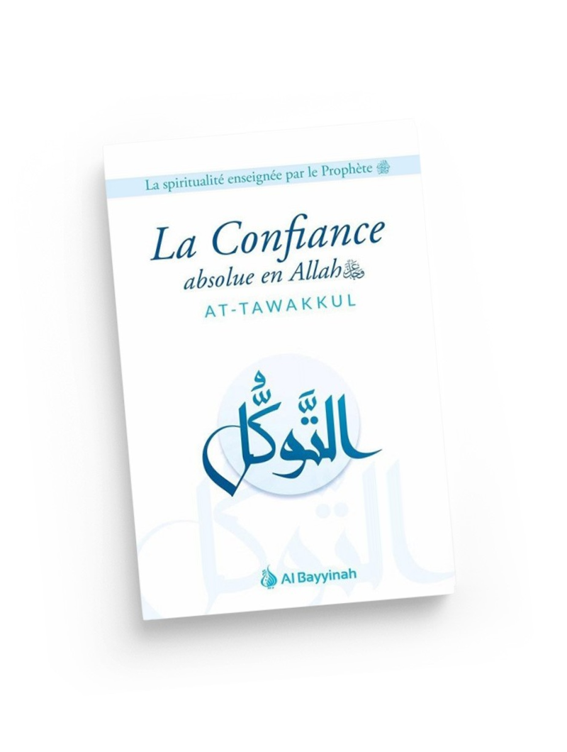 La Confiance absolue en Allah (At-Tawakkul)