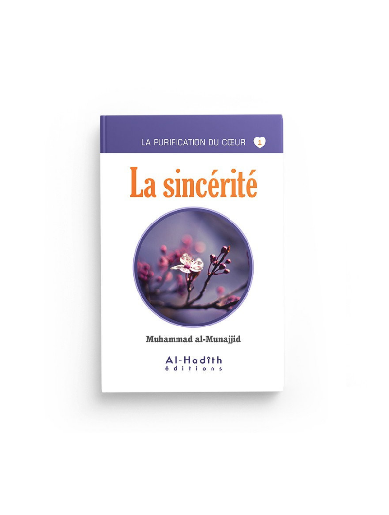 La purification du coeur | La sincérité