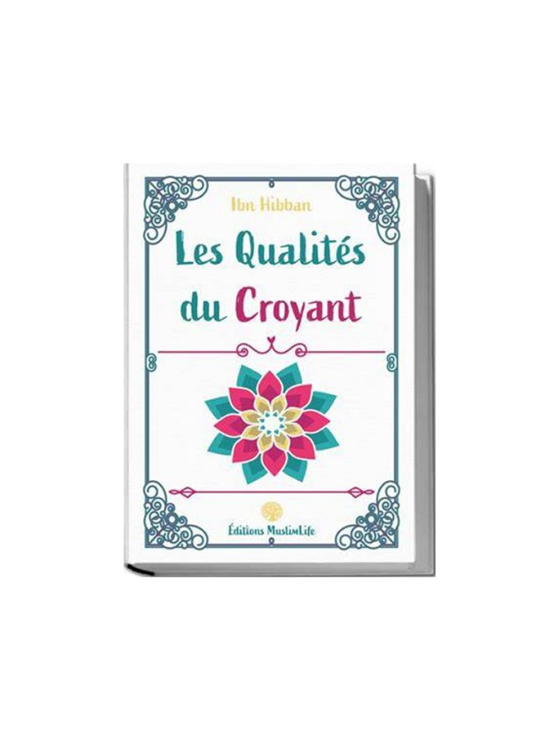 Les qualités du croyant - Ibn Hibban