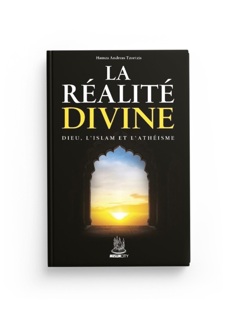 La Réalité Divine - Hamza Tsortzis