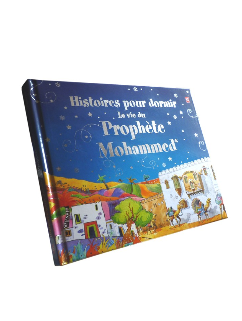 Histoires pour dormir : La vie du Prophète (saw)