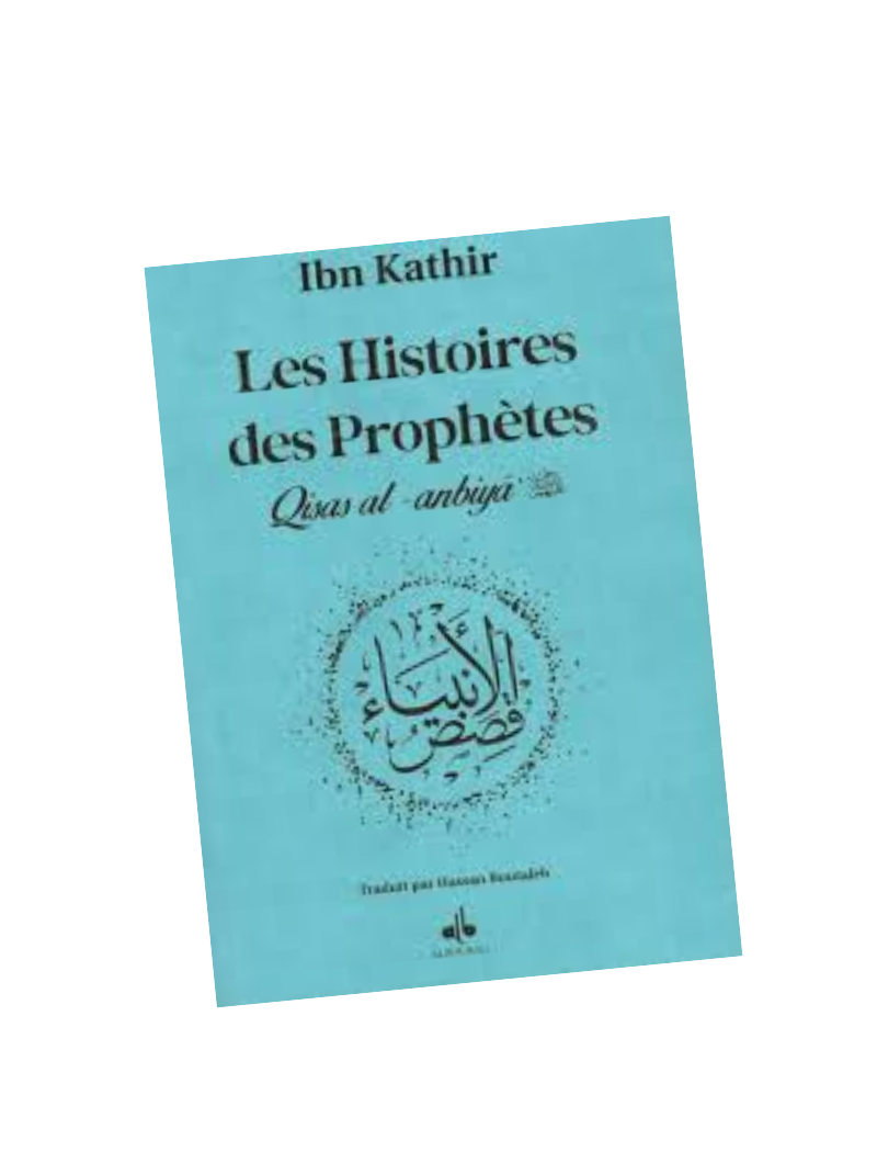 Les histoires des prophètes - Ibn Kathir