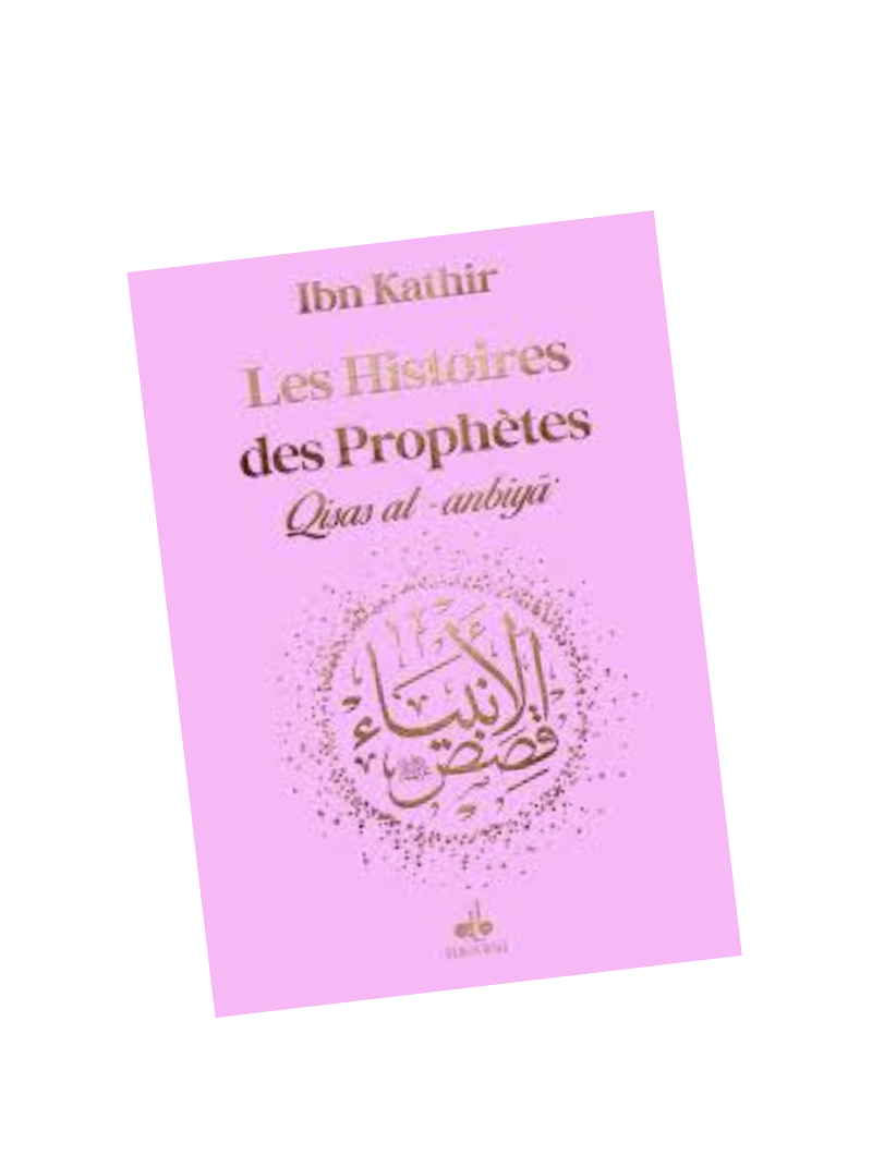 Les histoires des prophètes - Ibn Kathir